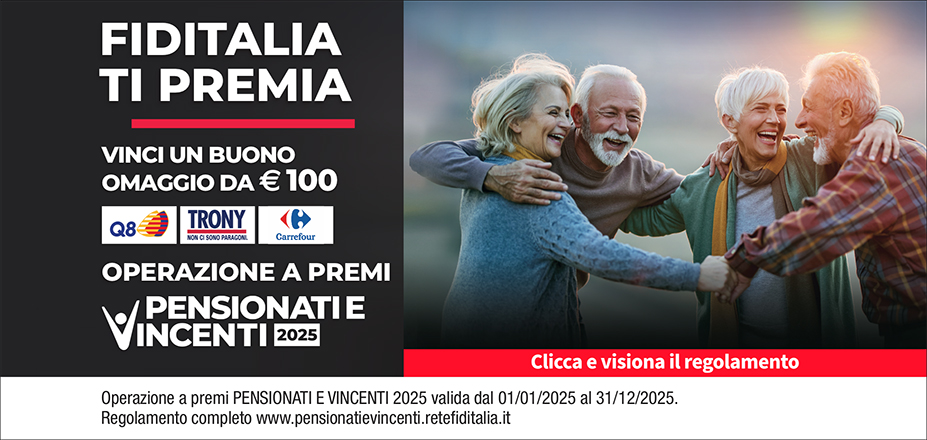 Agenzia Torino S.r.l. Fiditalia | Torino, Collegno, Settimo Torinese | Fiditalia ti premia - Vicni un omaggio da €100. Operazione a premi. Clicca e visiona il regolamento. Operazione a premi PENSIONATI E VINCENTI 2025 valida dal 01/01/2025 al 31/12/2025. Regolamento completo www.pensionatievincenti.retefiditalia.it